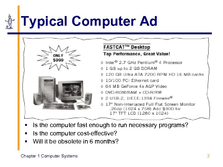 Typical Computer Ad § Is the computer fast enough to run necessary programs? §