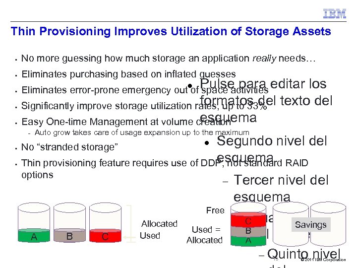Thin Provisioning Improves Utilization of Storage Assets § No more guessing how much storage