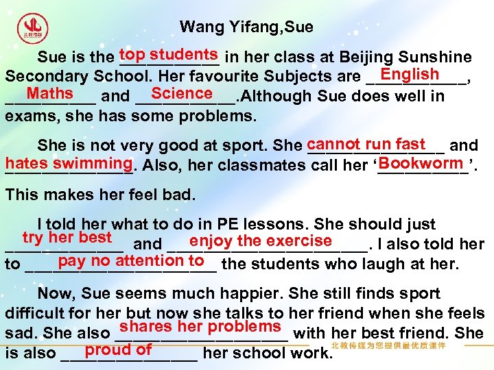 Wang Yifang, Sue top students Sue is the ______ in her class at Beijing