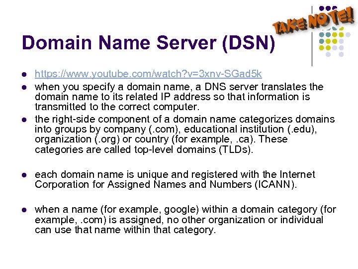 Domain Name Server (DSN) l l l https: //www. youtube. com/watch? v=3 xnv-SGad 5