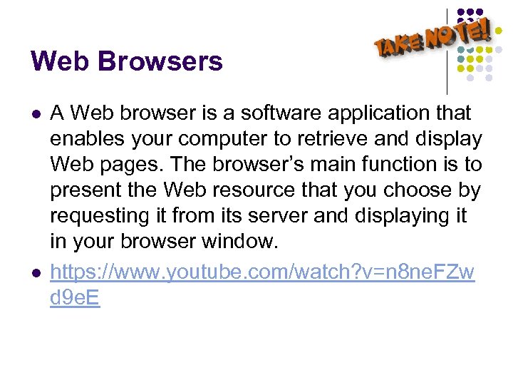 Web Browsers l l A Web browser is a software application that enables your