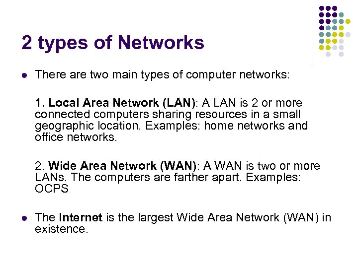 2 types of Networks l There are two main types of computer networks: 1.