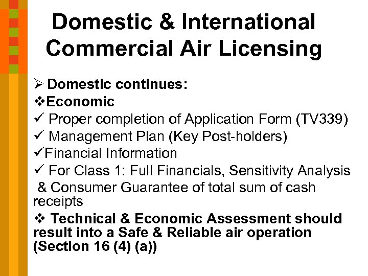 Domestic & International Commercial Air Licensing Ø Domestic continues: v. Economic ü Proper completion