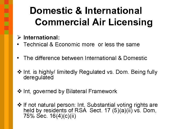 Domestic & International Commercial Air Licensing Ø International: • Technical & Economic more or