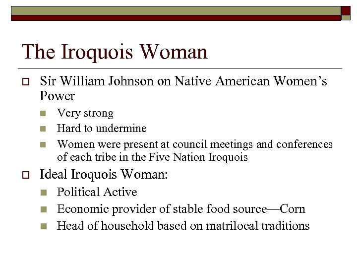 The Iroquois Woman o Sir William Johnson on Native American Women’s Power n n