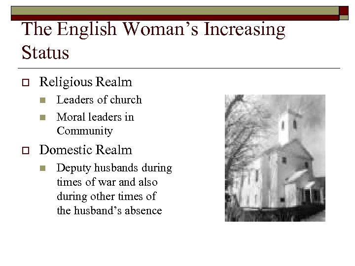 The English Woman’s Increasing Status o Religious Realm n n o Leaders of church
