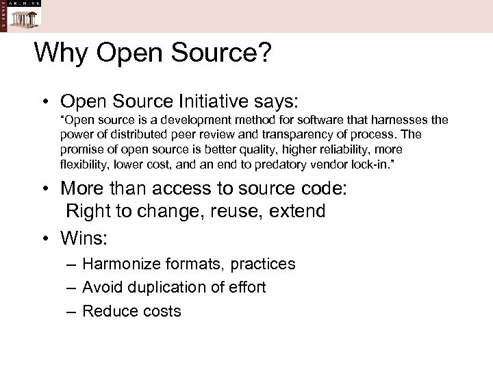 Why Open Source? • Open Source Initiative says: “Open source is a development method