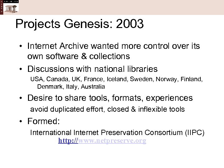 Projects Genesis: 2003 • Internet Archive wanted more control over its own software &