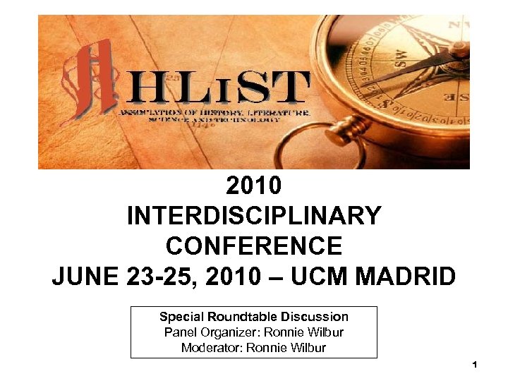 2010 INTERDISCIPLINARY CONFERENCE JUNE 23 -25, 2010 – UCM MADRID Special Roundtable Discussion Panel