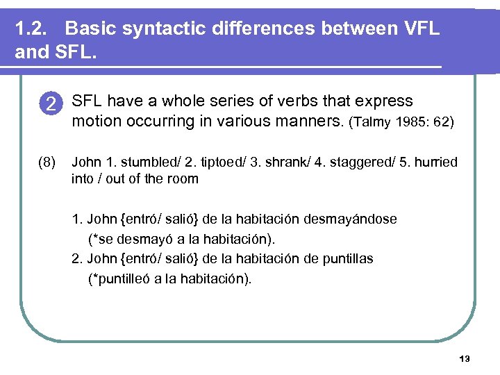 1. 2. Basic syntactic differences between VFL and SFL. 2 SFL have a whole