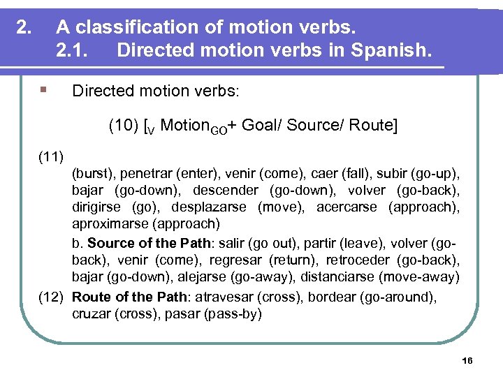 2. A classification of motion verbs. 2. 1. Directed motion verbs in Spanish. §