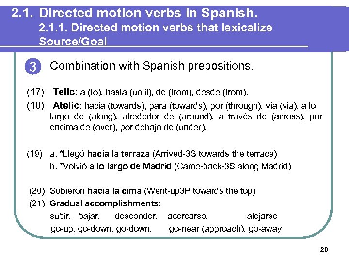 2. 1. Directed motion verbs in Spanish. 2. 1. 1. Directed motion verbs that