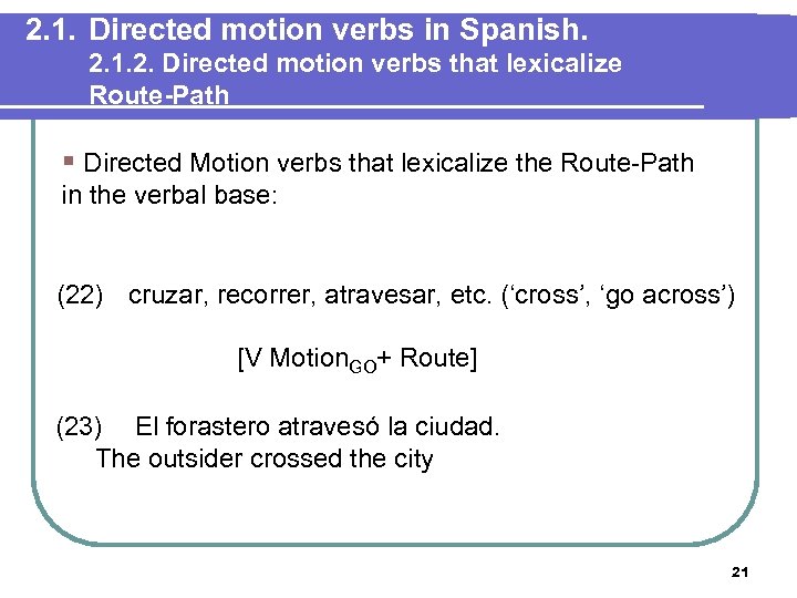 2. 1. Directed motion verbs in Spanish. 2. 1. 2. Directed motion verbs that