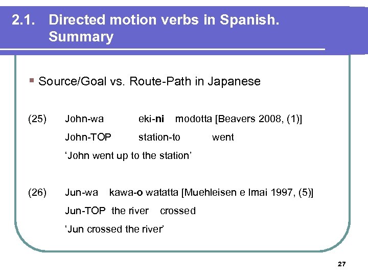 2. 1. Directed motion verbs in Spanish. Summary § Source/Goal vs. Route-Path in Japanese