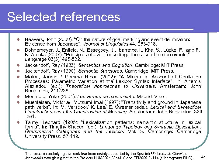 Selected references l l l l Beavers, John (2008): “On the nature of goal