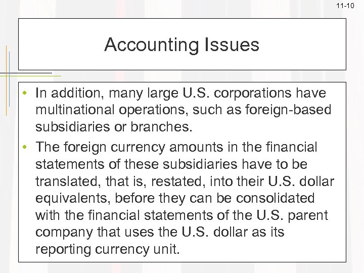 11 -10 Accounting Issues • In addition, many large U. S. corporations have multinational