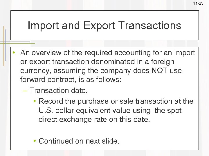 11 -23 Import and Export Transactions • An overview of the required accounting for