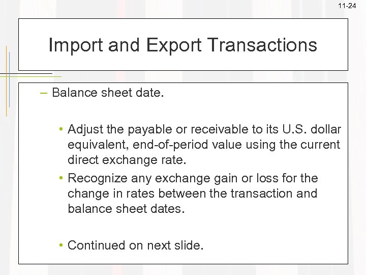 11 -24 Import and Export Transactions – Balance sheet date. • Adjust the payable