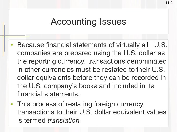 11 -9 Accounting Issues • Because financial statements of virtually all U. S. companies