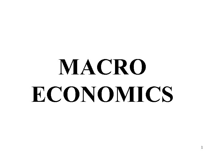 MACRO ECONOMICS 1 