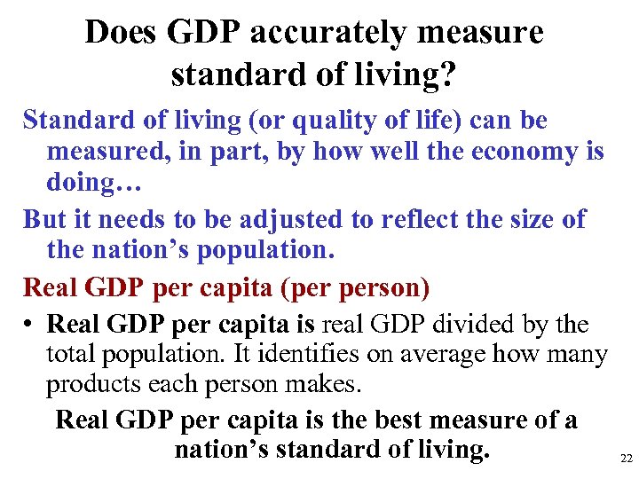 Does GDP accurately measure standard of living? Standard of living (or quality of life)