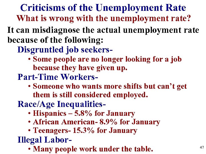 Criticisms of the Unemployment Rate What is wrong with the unemployment rate? It can