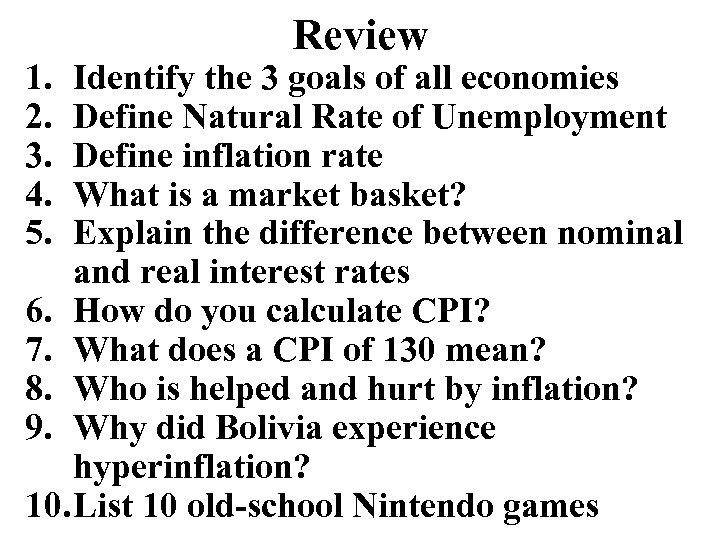 1. 2. 3. 4. 5. Review Identify the 3 goals of all economies Define