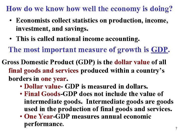 How do we know how well the economy is doing? • Economists collect statistics