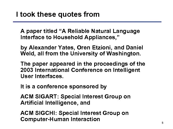 I took these quotes from A paper titled “A Reliable Natural Language Interface to