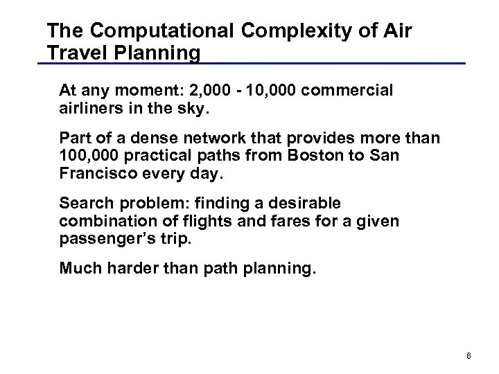 The Computational Complexity of Air Travel Planning At any moment: 2, 000 - 10,