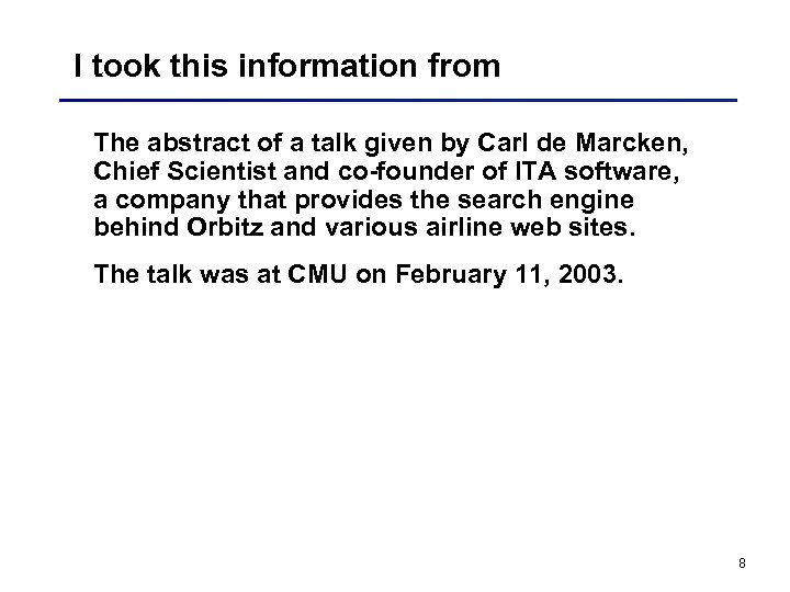 I took this information from The abstract of a talk given by Carl de