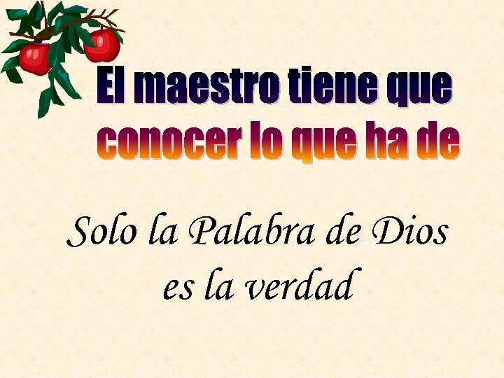 Solo la Palabra de Dios es la verdad 