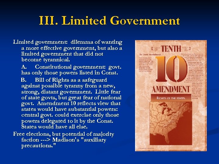 III. Limited Government Limited government: dilemma of wanting a more effective government, but also
