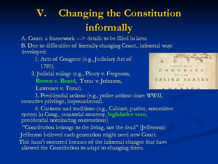 V. Changing the Constitution informally A. Const. a framework ---> details to be filled