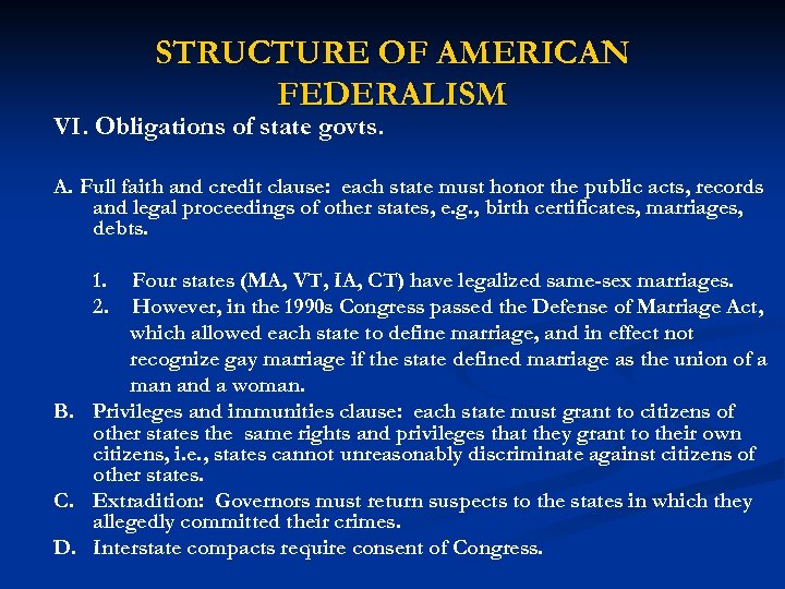 STRUCTURE OF AMERICAN FEDERALISM VI. Obligations of state govts. A. Full faith and credit