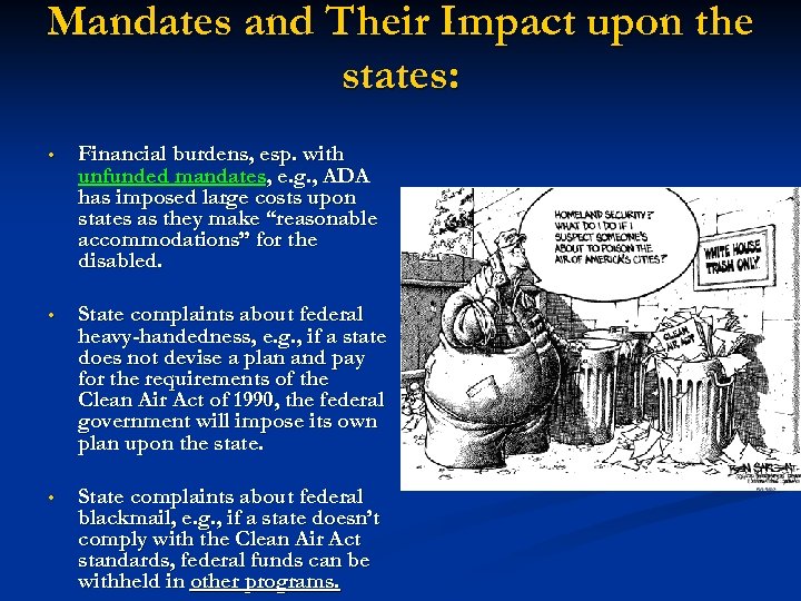 Mandates and Their Impact upon the states: • Financial burdens, esp. with unfunded mandates,
