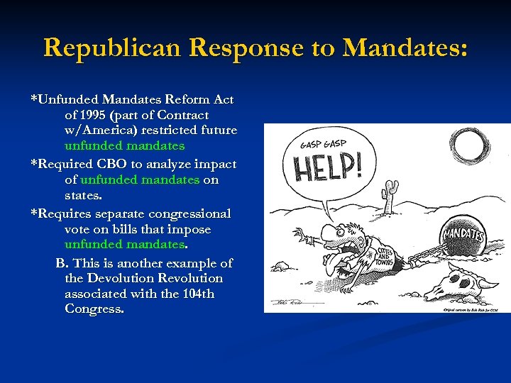 Republican Response to Mandates: *Unfunded Mandates Reform Act of 1995 (part of Contract w/America)