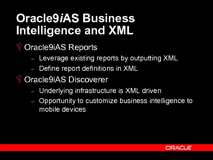 Oracle 9 i. AS Business Intelligence and XML Ÿ Oracle 9 i. AS Reports