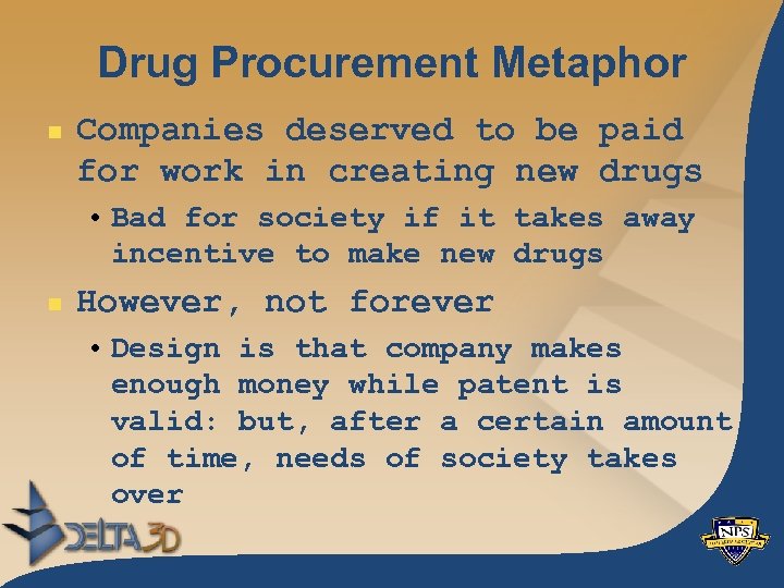 Drug Procurement Metaphor n Companies deserved to be paid for work in creating new