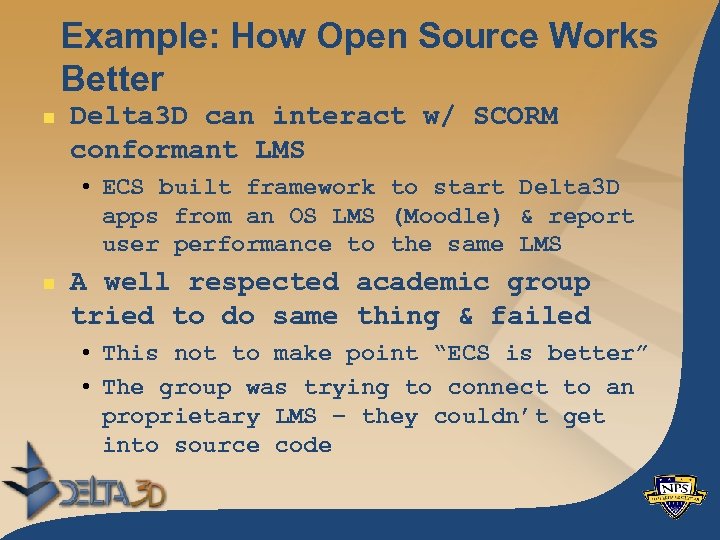 Example: How Open Source Works Better n Delta 3 D can interact w/ SCORM