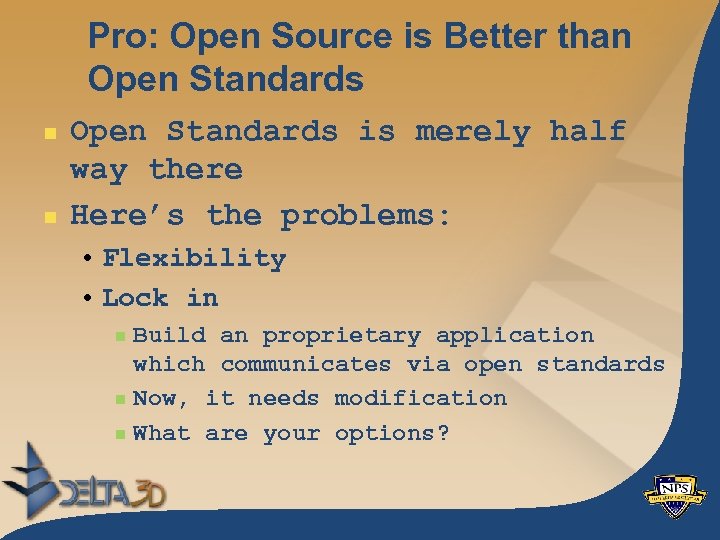 Pro: Open Source is Better than Open Standards n n Open Standards is merely