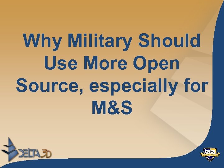 Why Military Should Use More Open Source, especially for M&S 