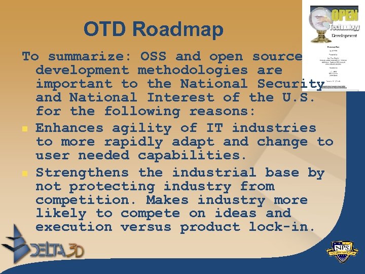 OTD Roadmap To summarize: OSS and open source development methodologies are important to the