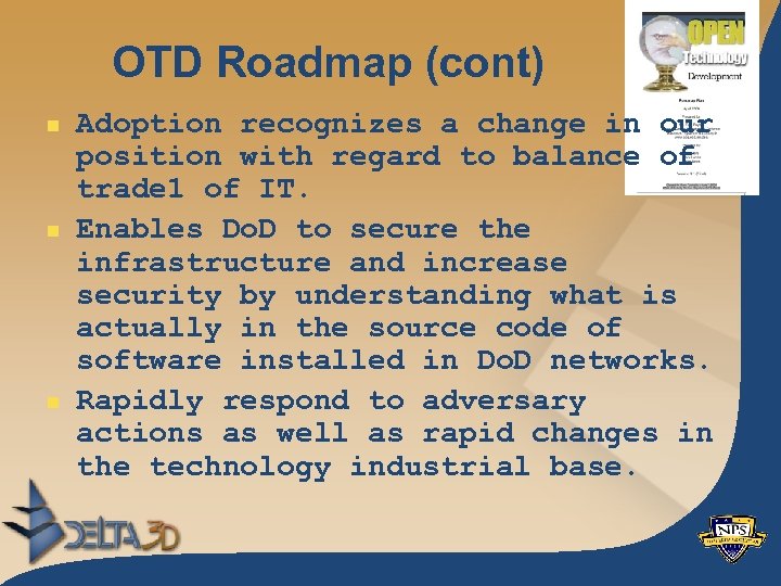 OTD Roadmap (cont) n n n Adoption recognizes a change in our position with