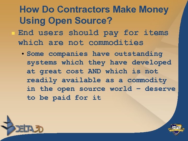 How Do Contractors Make Money Using Open Source? n End users should pay for