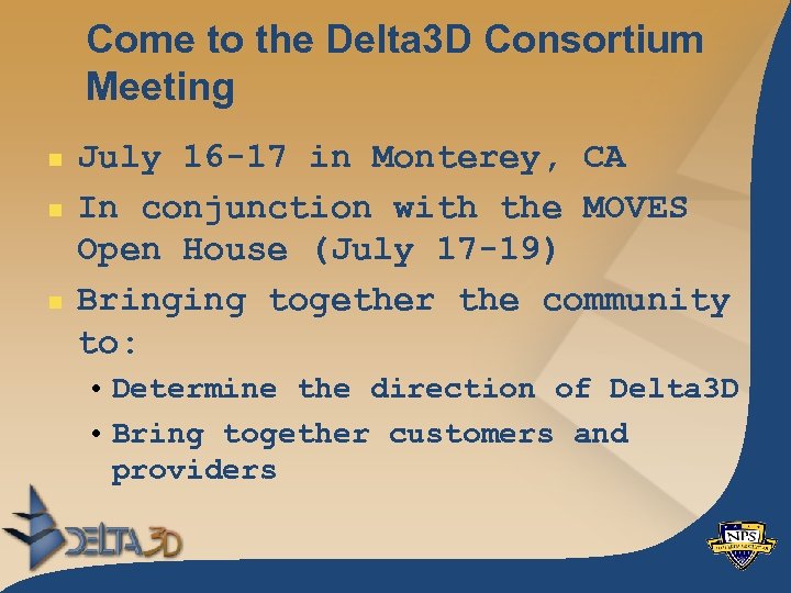 Come to the Delta 3 D Consortium Meeting n n n July 16 -17