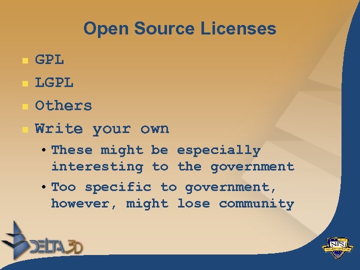 Open Source Licenses n n GPL LGPL Others Write your own • These might