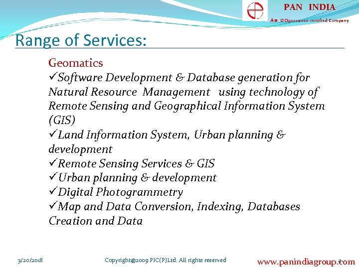 PAN INDIA An ISO 9001: 2000 certified Company Range of Services: Geomatics üSoftware Development