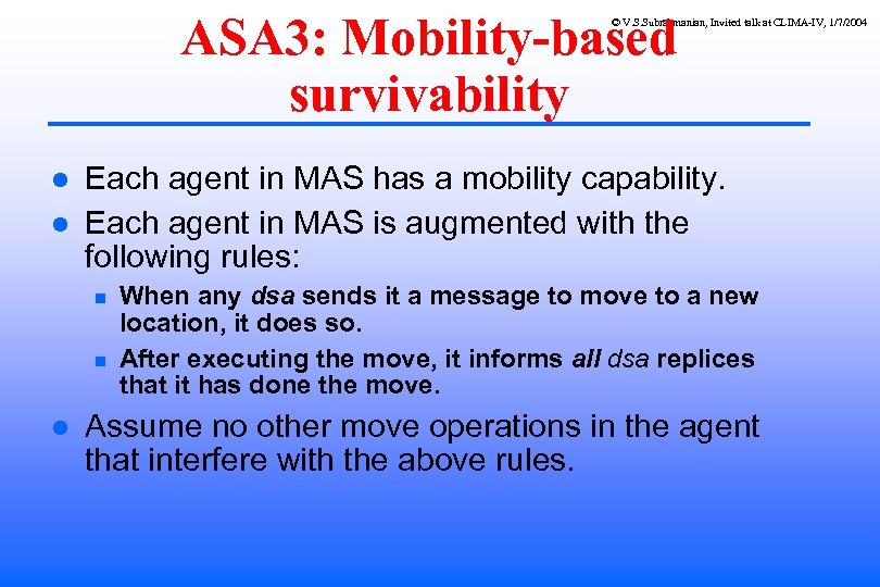 ASA 3: Mobility-based survivability © V. S. Subrahmanian, Invited talk at CLIMA-IV, 1/7/2004 Each