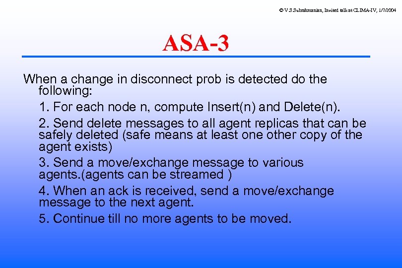© V. S. Subrahmanian, Invited talk at CLIMA-IV, 1/7/2004 ASA-3 When a change in